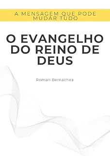 Livro O Evangelho do Reino de Deus: A Mensagem que Pode Mudar Tudo