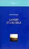 La Mort et l'au-delà by Besant Annie