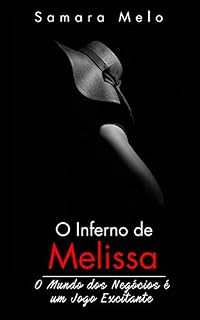 Livro O Inferno de Melissa : O Mundo Dos Negócios é um Jogo Excitante