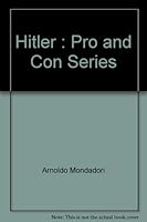 Hitler : Pro and Con Series 0930748034 Book Cover