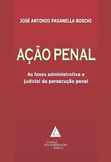 Livro Ação Penal; As fases administrativas e judicial da Persecução Penal