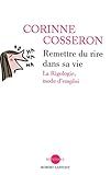 Remettre du rire dans sa vie : La rigologie, mode d'emploi by