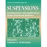 Suspensions : Fundamentals and Applications in the Petroleum Industry, , 0841231362