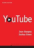 YouTube: Online Video and Participatory Culture (Digital Media and Society) YouTube: Online Video and Participatory Culture (Digital Media and Society)