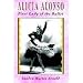 Alicia Alonso: First Lady of the Ballet by