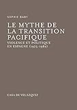 Le mythe de la transition pacifique: Violence et politique en Espagne (1975-1982) (Bibliothèque de by 