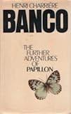 "Banco - The Further Adventures of Papillon" av Henri Charriere