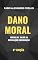 Livro Dano Moral: forma ou valor da reparação/indenização - 8ª edição