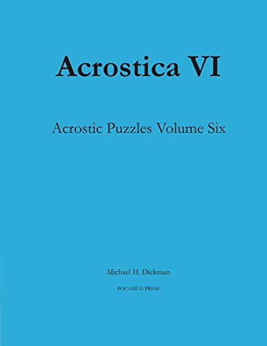 Acrostica VI by Michael H. Dickman
