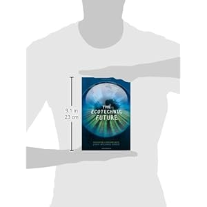 The Ecotechnic Future: Envisioning a Post-Peak World