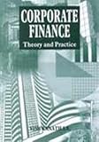 Corporate Finance : Theory and Practice, Vishwanath, S. R., 0761992537