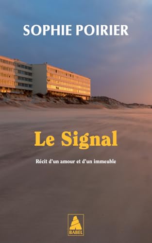 Le Signal: récit d'un amour et d'un immeuble