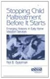 Stopping Child Maltreatment Before It Starts : Emerging Horizons in Early Home Visitation Services, Guterman, Neil B., 0761913114
