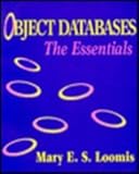 Object Databases : The Essentials, Loomis, Mary, 020156341X