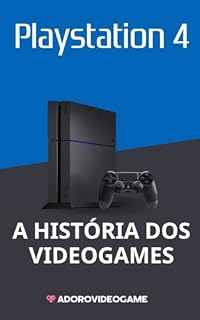 Livro A História dos videogames: Playstation 4