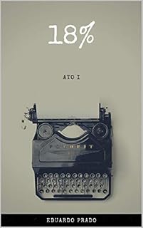 Livro 18%: ATO I