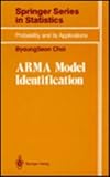 ARMA Model Identification, Choi, B. K., 0387977953