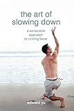 The Art of Slowing Down by 