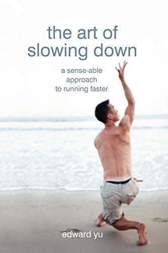 The Art of Slowing Down by Edward Yu