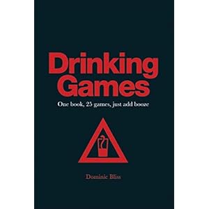Drinking Games: One Book, 25 Games, Just Add Booze