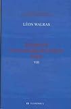 Oeuvres économique complètes VIII : Elements d'économie politique pure by 