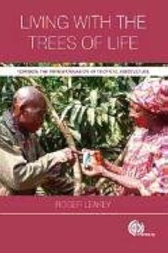 Download Living with the Trees of Life: Towards the Transformation of Tropical Agriculture PDF