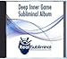 Deep Inner Game Subliminal CD by Real Subliminal