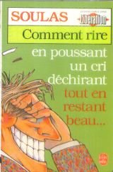 Comment rire en poussant un cri déchirant tout en restant beau