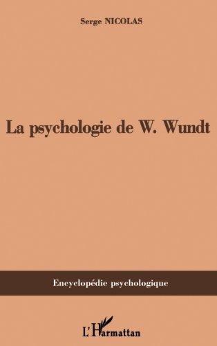 PSYCHOLOGIE DE W.Wundt (1832-1920) (French Edition) by Serge Nicolas