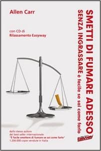 Smetti Di Fumare Adesso Senza Ingrassare E Facile Se Sai Come Farlo Con Cd Audio Amazon It Carr Allen Libri