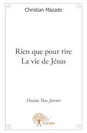 Rien que pour rire, la vie de Jésus