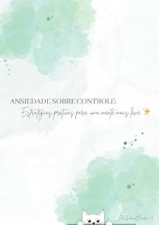 Livro Ansiedade Sob Controle: Estratégias Práticas para uma Mente Mais Leve