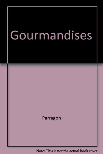 GOURMANDISES (RECETTES PRATIQUES) *REG. 9,95$*