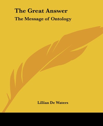 The Great Answer: The Message of Ontology