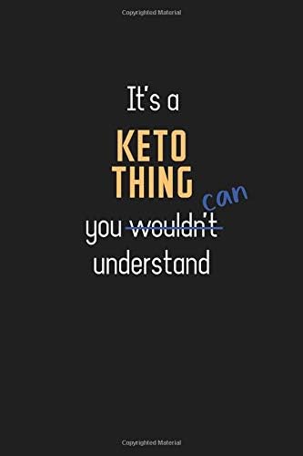 It’s a Keto Thing You Can Understand: Wholesome Keto Notebook / Journal - College Ruled / Lined - Motivational Keto