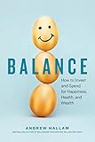 Balance: How to Invest and Spend for