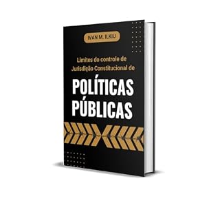 Livro Limites do Controle de Jurisdição Constitucional de Políticas Públicas: No Estado Democrático de Direito Brasileiro