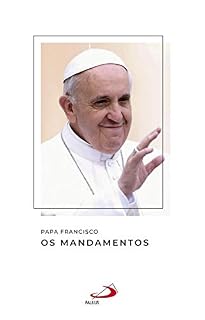 Livro Os mandamentos (Catequeses do Papa Francisco)