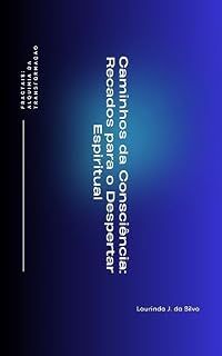 Livro Caminhos da consciência: Recados para o despertar espiritual