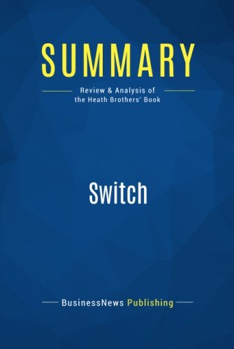 Summary: Switch: Review and Analysis of the Heath Brothers' Book