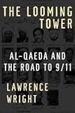The Looming Tower: Al-Qaeda and the Road to 9/11 1st (first) edition
