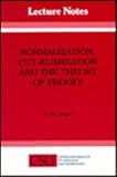 Normalization, Cut-Elimination, and the Theory of Proofs, Ungar, A. M., 0937073822