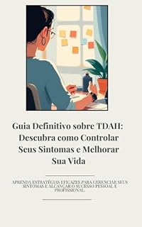 Livro Guia Definitivo sobre TDAH: Descubra como Controlar Seus Sintomas e Melhorar sua Vida