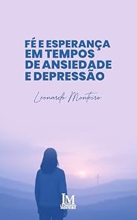 Livro Fé e Esperança em Tempos de Ansiedade e Depressão