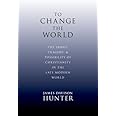 To Change the World: The Irony, Tragedy, and Possibility of Christianity in the Late Modern World