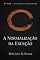 Livro A Normalização da Exceção (Série Ethos - Em Nome da Humanidade)