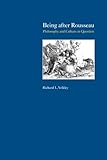 Being after Rousseau: Philosophy and Culture in Question