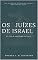 Livro OS JUIZES DE ISRAEL: E o ciclo de Infidelidade da Nação.