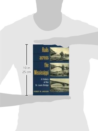 Rails across the Mississippi : a history of the St. Louis bridge