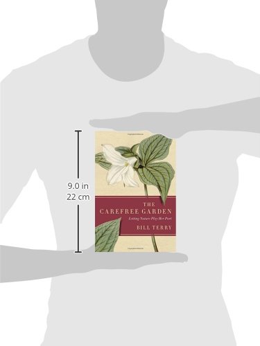 The Carefree Garden Letting Nature Play Her Part Bill - 